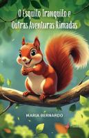 O Esquilo Tranquilo e Outras Aventuras Rimadas