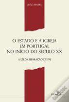 O Estado e a Igreja em Portugal no Início do Século XX