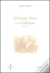 O Estado Novo e o Volfrâmio