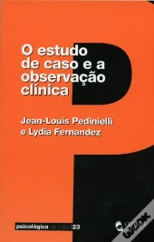 O Estudo de Caso e a Observação Clínica