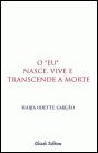O *Eu* Nasce, Vive e Transcende a Morte - Preview
