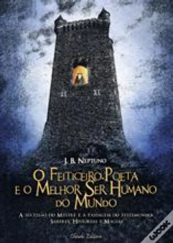 Capa do artigo O Feiticeiro Poeta e o Melhor Ser Humano do Mundo