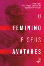 O Feminino E Seus Avatares - Preview
