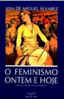 O Feminismo Ontem e Hoje