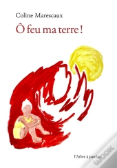 Ô Feu Ma Terre !
