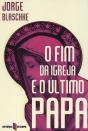 O Fim da Igreja e o Último Papa - Preview
