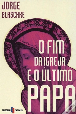 Capa do artigo O Fim da Igreja e o Último Papa