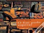 O Fim Pode Esperar