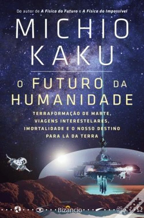 O Futuro da Humanidade de Michio Kaku - Livro - WOOK