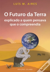 Capa do artigo O Futuro da Terra Explicado a Quem Pensava que o Compreendia