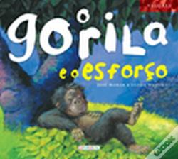 O Gorila e o Esforço