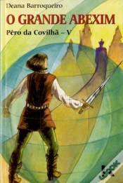 Capa do artigo O Grande Abexim- Pêro da Covilhã V