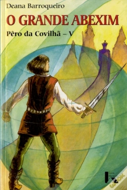 Capa do artigo O Grande Abexim- Pêro da Covilhã V