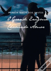 O Grande Enigma Chamado Amor
