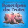 O Grande Livrinho das Desculpas da Treta