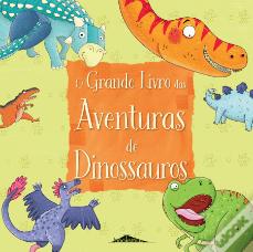 O Grande Livro das Aventuras de Dinossauros
