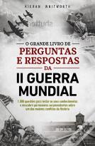 O Grande Livro de Perguntas e Respostas da II Guerra Mundial