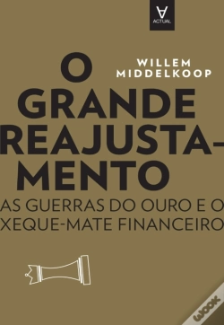 Capa do artigo O Grande Reajustamento - As Guerras Do Ouro E O Xeque-Mate