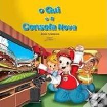 O Gui e a Consola Nova