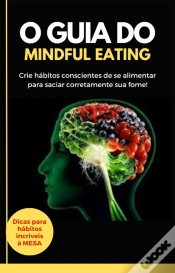 Capa do artigo O Guia Do Mindful Eating