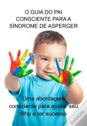 Capa do artigo O Guia Do Pai Consciente Para A Síndrome De Asperger