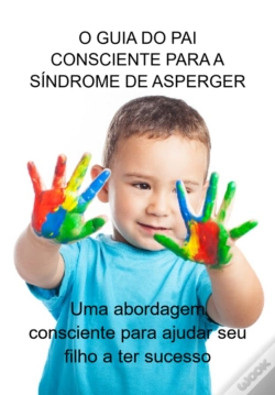 Capa do artigo O Guia Do Pai Consciente Para A Síndrome De Asperger