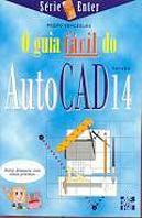 O Guia Fácil do Autocad 14 Série Enter