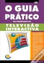 O Guia Prático da Produção de Televisão Interactiva