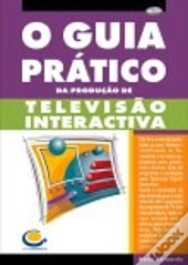 O Guia Prático da Produção de Televisão Interactiva