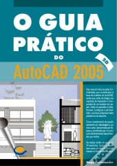 O Guia Prático do AutoCAD 2005 a 2-Dimensões