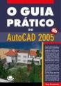 O Guia Prático do AutoCAD 2005 a 3-Dimensões - Preview
