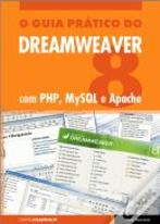 O Guia Prático do Dreamweaver 8 com PHP, MySQL e Apache