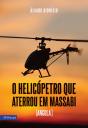 O Helicóptero que Aterrou em Massabi - Preview