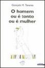 O Homem ou é Tonto ou é Mulher - Preview