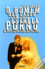 Capa do artigo O Homem que Casou com Uma "Estrela Porno"