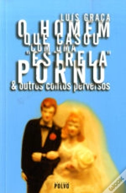 Capa do artigo O Homem que Casou com Uma "Estrela Porno"