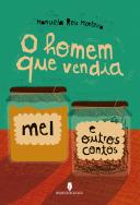 O Homem Que Vendia Mel e Outros Contos