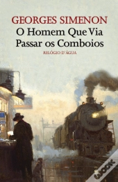 O Homem que Via Passar os Comboios
