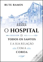 Capa do artigo O Hospital de Todos os Santos e a sua Relação com a Coroa