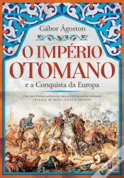 Capa do artigo O Império Otomano e a Conquista da Europa