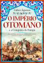 O Império Otomano E A Conquista Da Europa - Preview