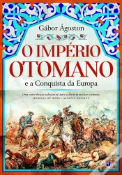 Capa do artigo O Império Otomano E A Conquista Da Europa