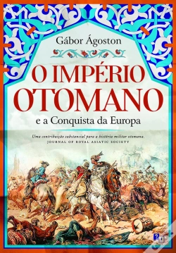 Capa do artigo O Império Otomano E A Conquista Da Europa