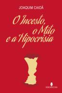 O Incesto, o Mito e a Hipocrisia