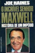 O Incrível Senhor Maxwell - História de um Império
