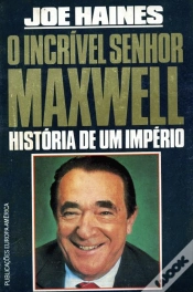 Capa do artigo O Incrível Senhor Maxwell - História de um Império