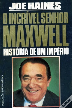 Capa do artigo O Incrível Senhor Maxwell - História de um Império