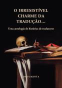 O Irresistível Charme da Tradução…