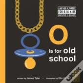 O Is For Old School