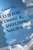 O Is For Omnil & Shielding Magick